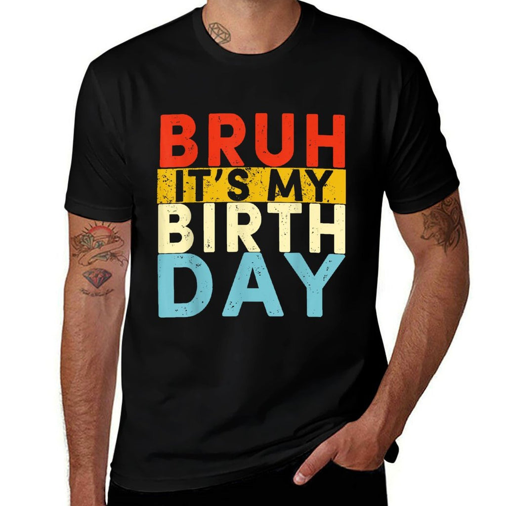 Bruh It's My Birthday  Breathable T-Shirt