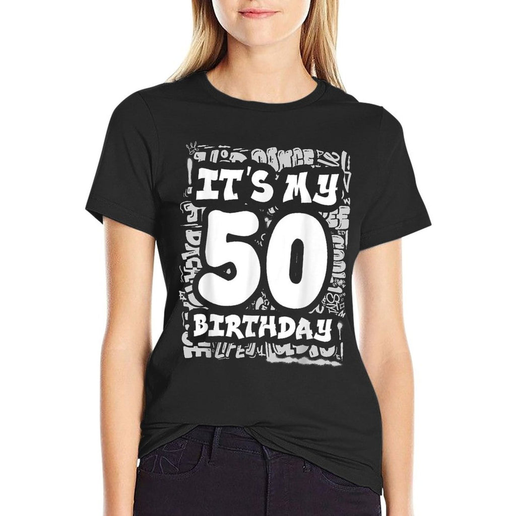 It's My 50th Birthday With Hip Hop And Graffiti Street Comfortable T-Shirt