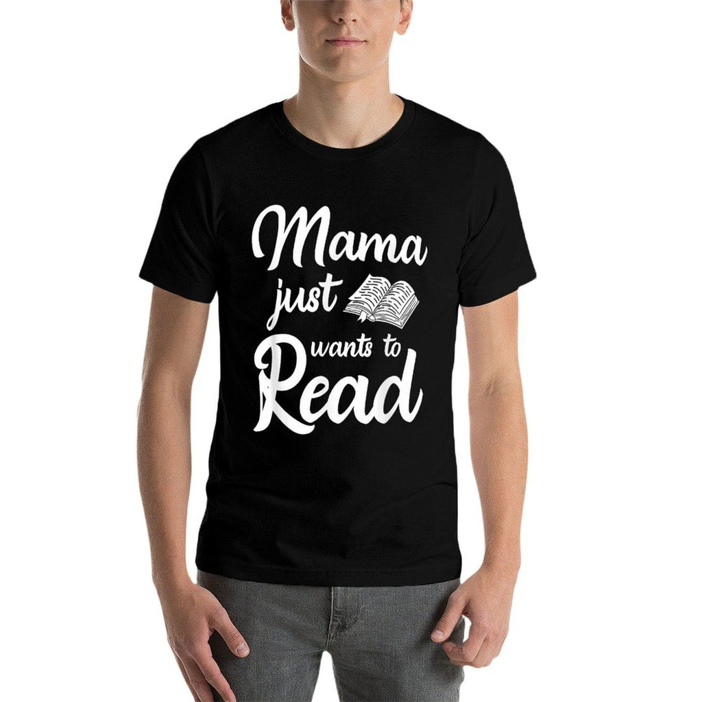 Mama Just Wants To Read Book Lover Family Bookworm  Trendy Pattern T-Shirt