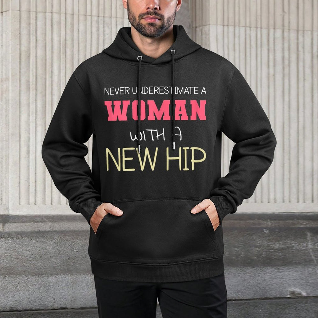 Never Underestimate A Woman With A New Hip  Hip Replacement Durable Construction Hoodie