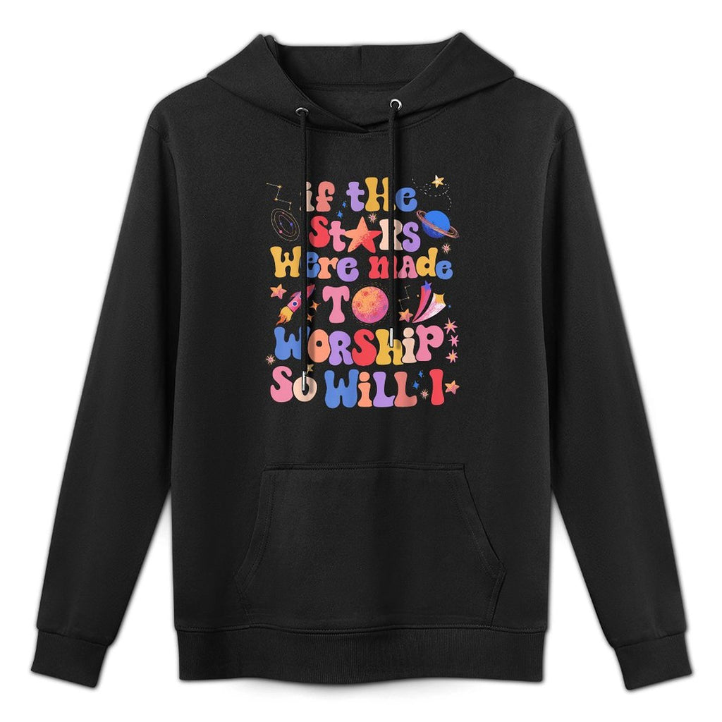 If The Stars Were Made To Worship So Will I Medium-Weight Fabric Hoodie