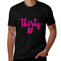 Womens 30 Thirty AF 30th Birthdays for Her  Lightweight T-Shirt