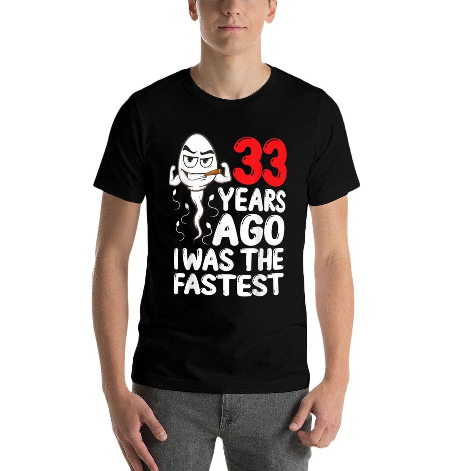 Mens 33rd Birthday Gag Dress 33 Years Ago I Was The Fastest Funny  Easy-care T-Shirt