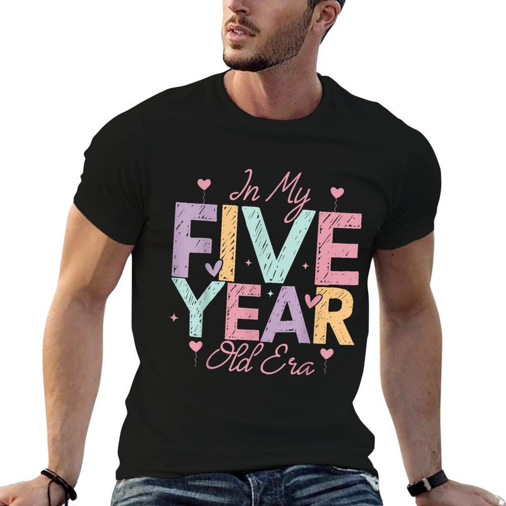 In My Five Year Old Era Happy 5th Birthday Toddler Kids  Odor-resistant T-Shirt