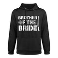 Brother Of The Bride Brother Funny Brides Brother Adjustable Hood Hoodie
