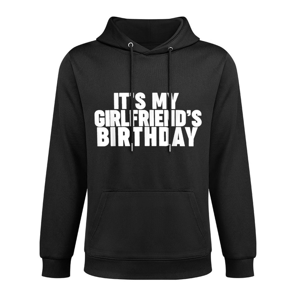 It's My Girlfriend's Birthday All-Day Comfort Hoodie