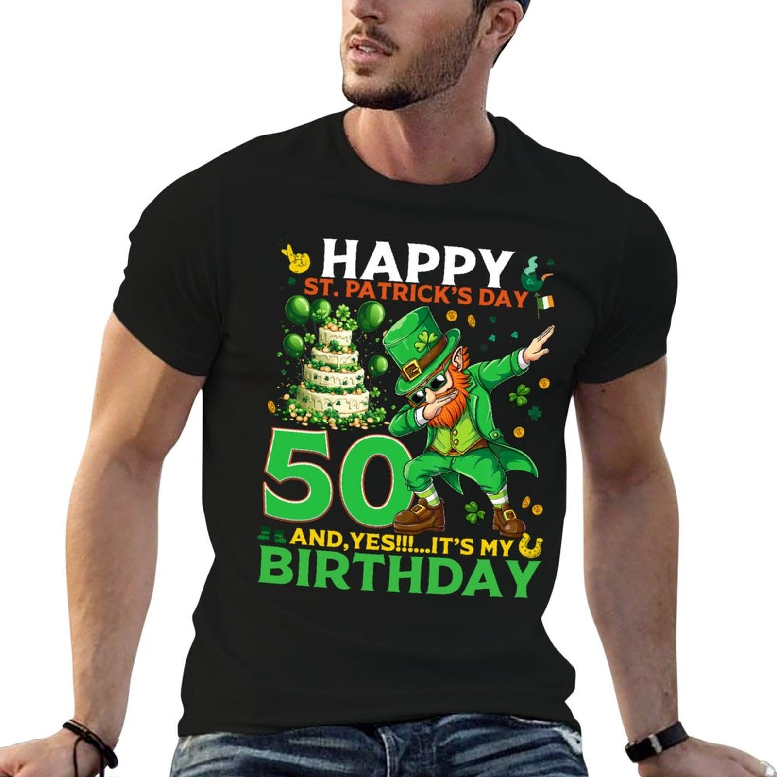 Happy St. Patrick's Day And Yes It's My 50th Birthday Lucky  Affordable Price T-Shirt