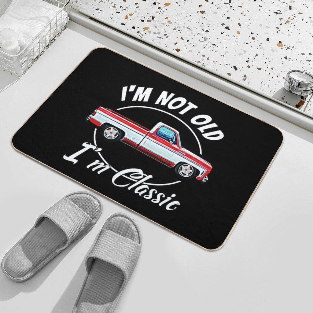 I'm Not Old I'm Classic Vintage Short Bed Square Body Pickup  Dirt-Trapping Bath Mat