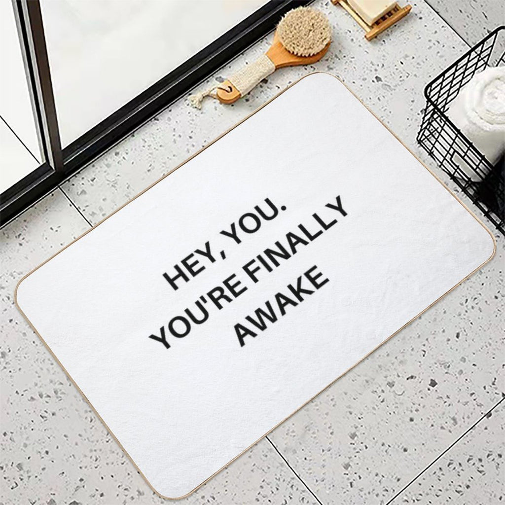 Hey You. You're Finally Awake  Fade-Resistant Bath Mat
