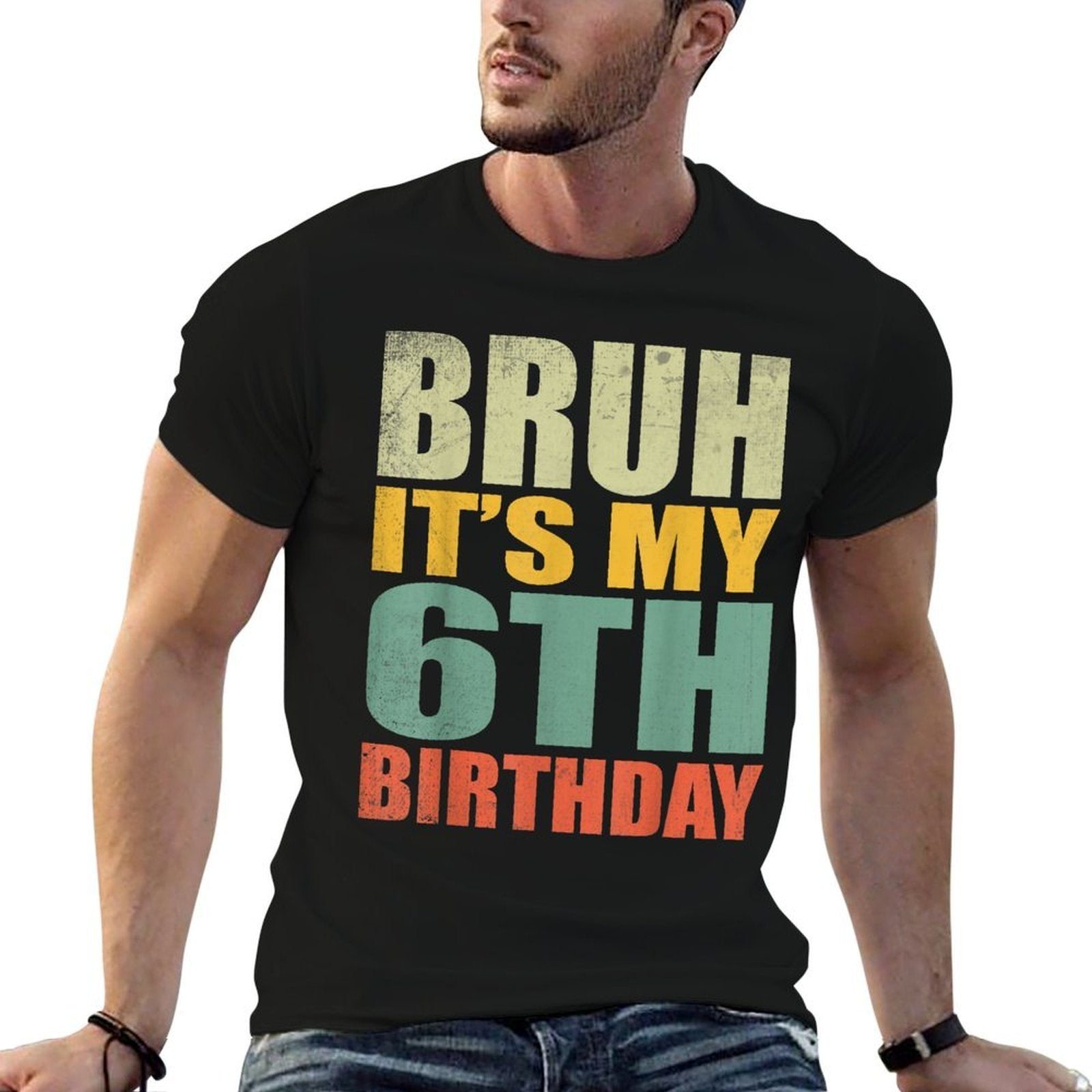 Bruh It's My 6th Birthday 6th Year Old 6 Birthday Vintage  High-quality Stitching T-Shirt