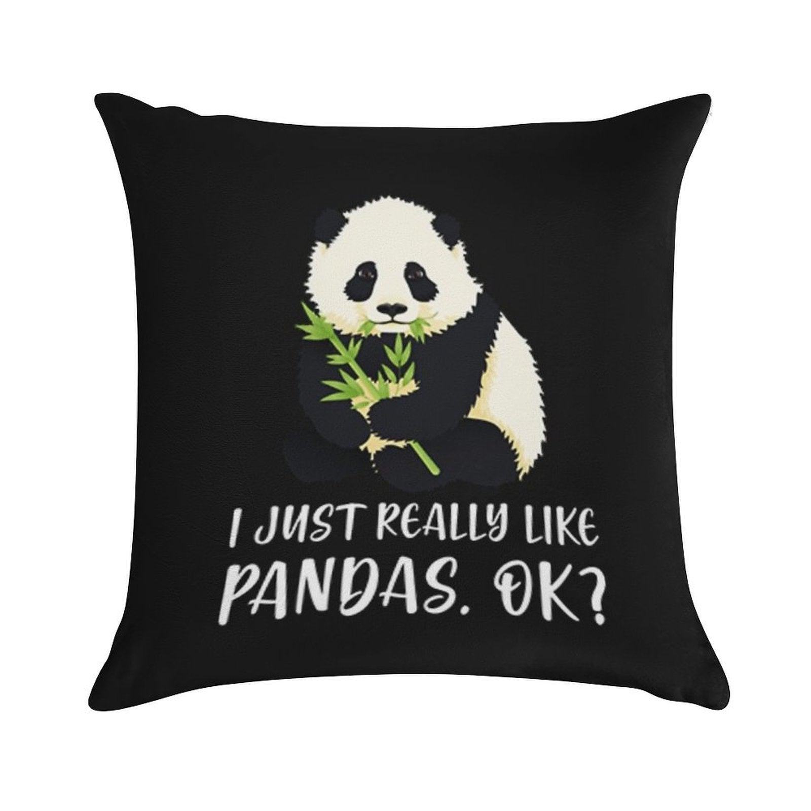I Just Really Like Pandas, OK Soft Skin-Friendly Throw Pillow