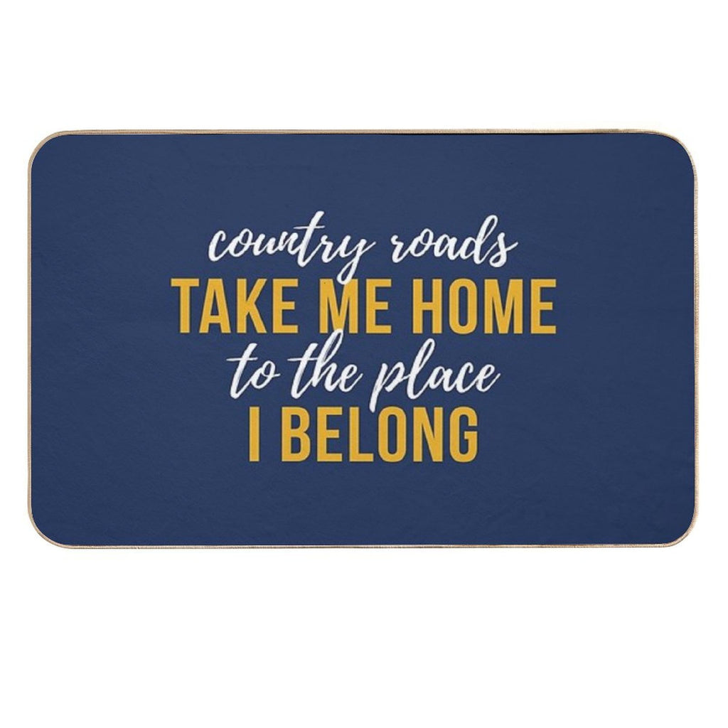 Country Roads Take Me Home  Slip-Resistant Bath Mat