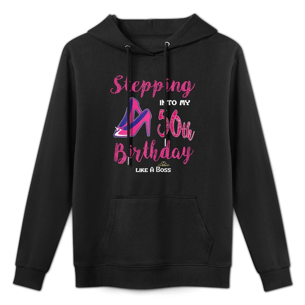 Womens Stepping Into My 50th Birthday Like A Boss Easy Care Hoodie