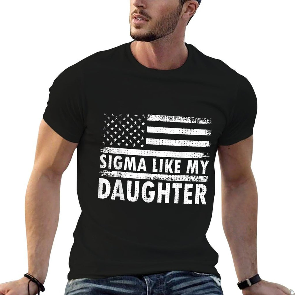 Sigma Like My Daughter Funny Fathers Day Daddy Dad  Lightweight T-Shirt