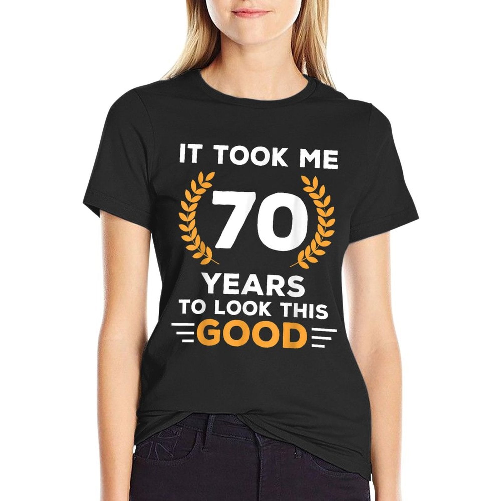 It Took Me 70 Years To Look This Good Happy 70th Birthday  Odor-resistant T-Shirt