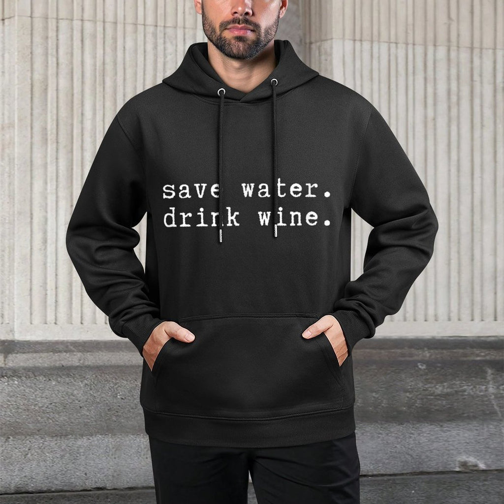 Funny Sayings for Wine Drinkers Save Water Drink Wine, Unisex Adults, Black, Small,, Crew Neck, Modern Classic, Celebration, Cas Colorfast Hoodie