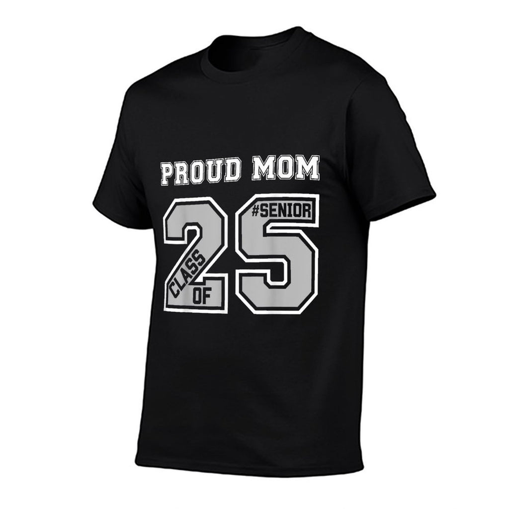 Proud Mom Of A 2025 Senior Graduation Class Of 25 Graduate  Relaxed-fit T-Shirt