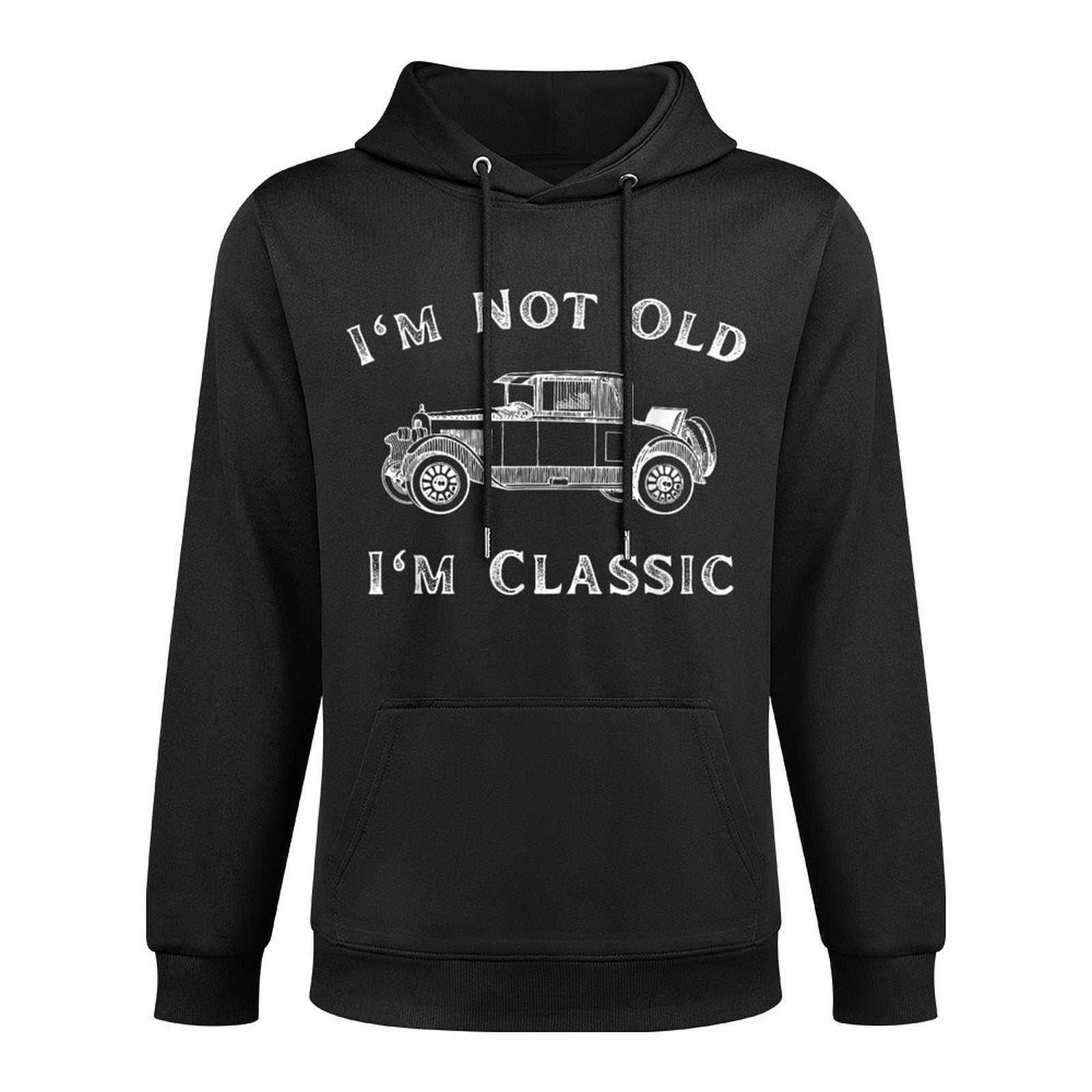 Im Not Old Im Classic Funny Car Quote Retro Vehicle Unisex Design Hoodie
