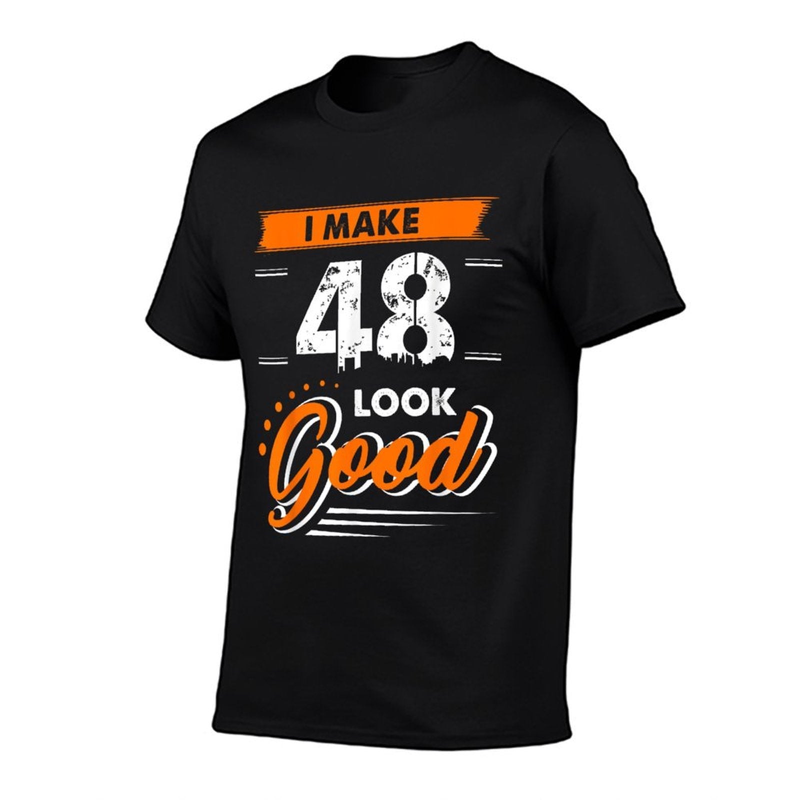 I Make 48 Years Old Look Good Funny 48th Birthday Gift  Affordable Price T-Shirt