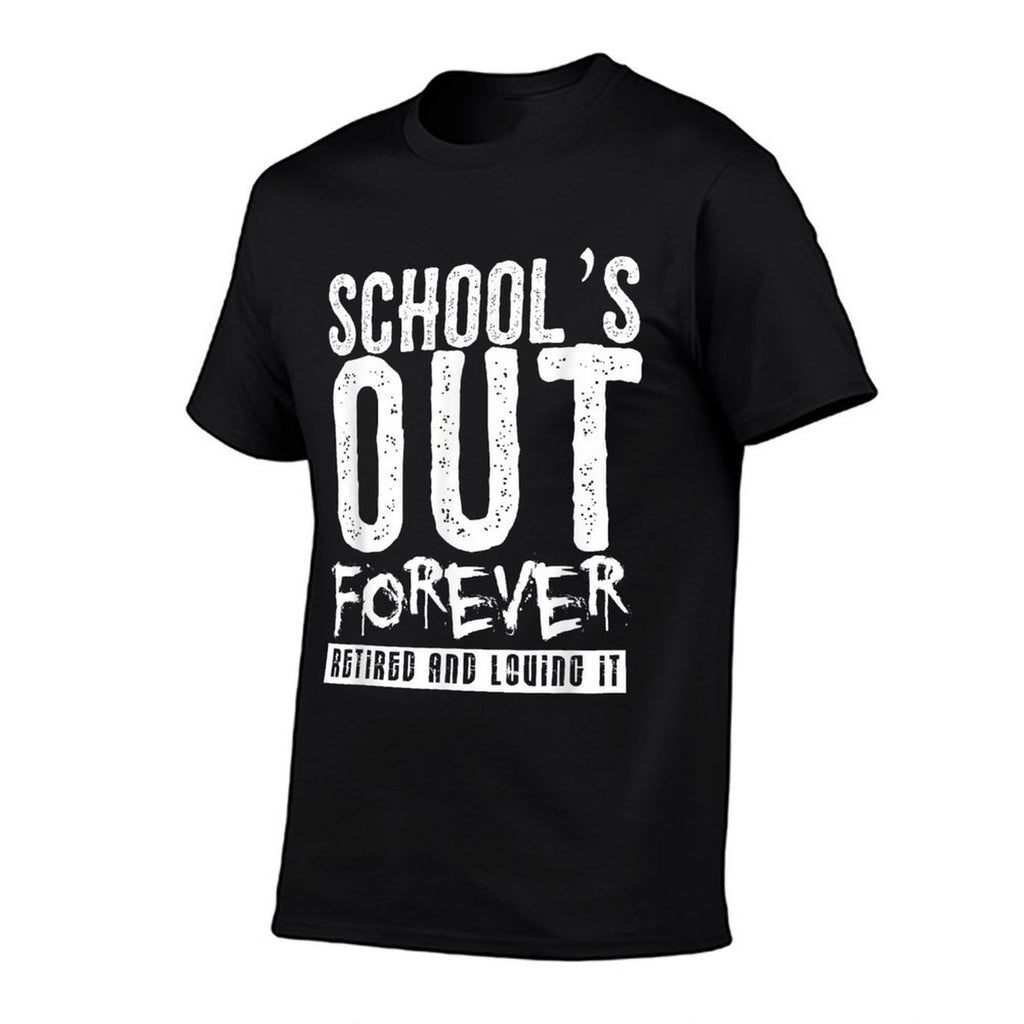 Schools Out Forever - Funny Teacher Retirement Gift  Versatile T-Shirt