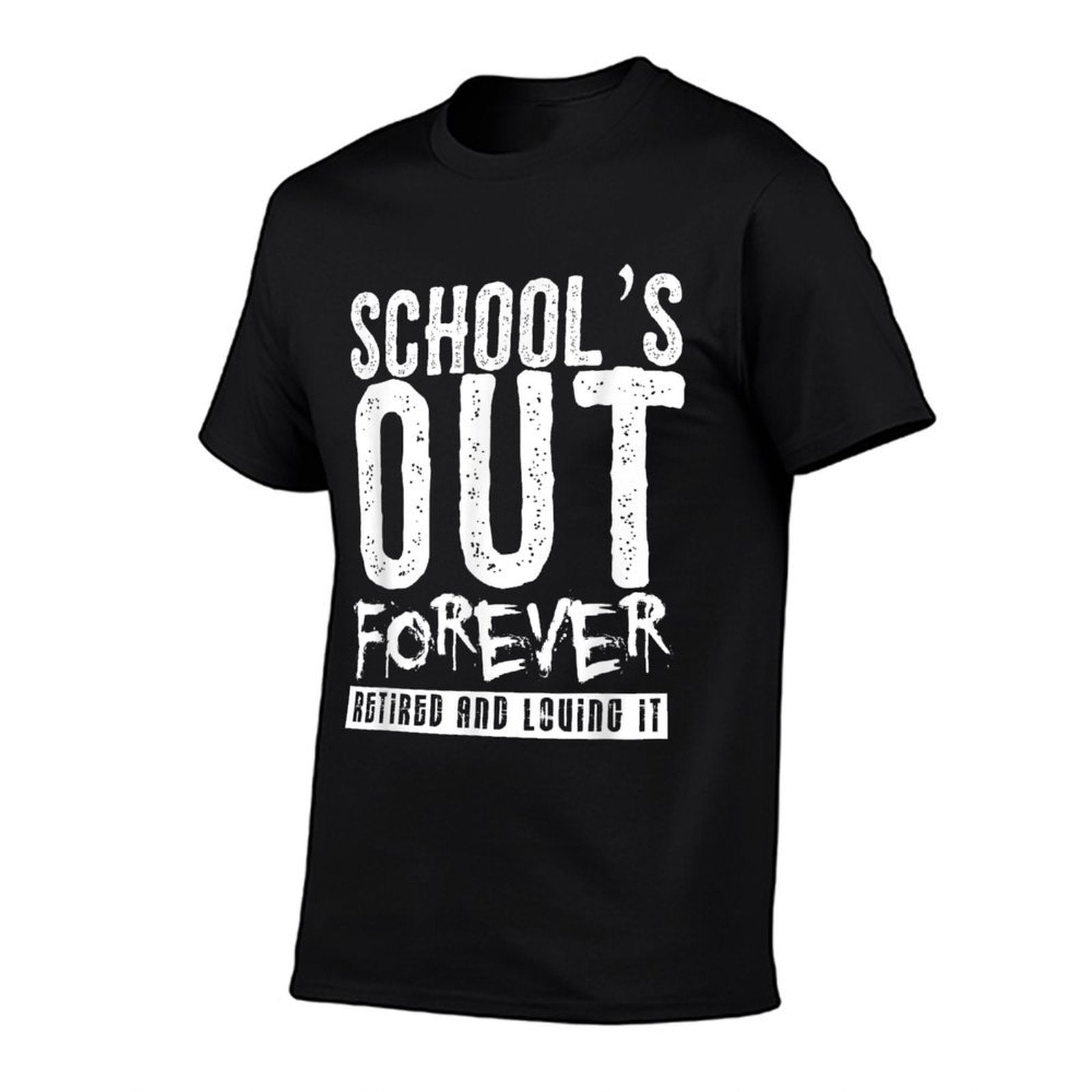 Schools Out Forever - Funny Teacher Retirement Gift  Versatile T-Shirt