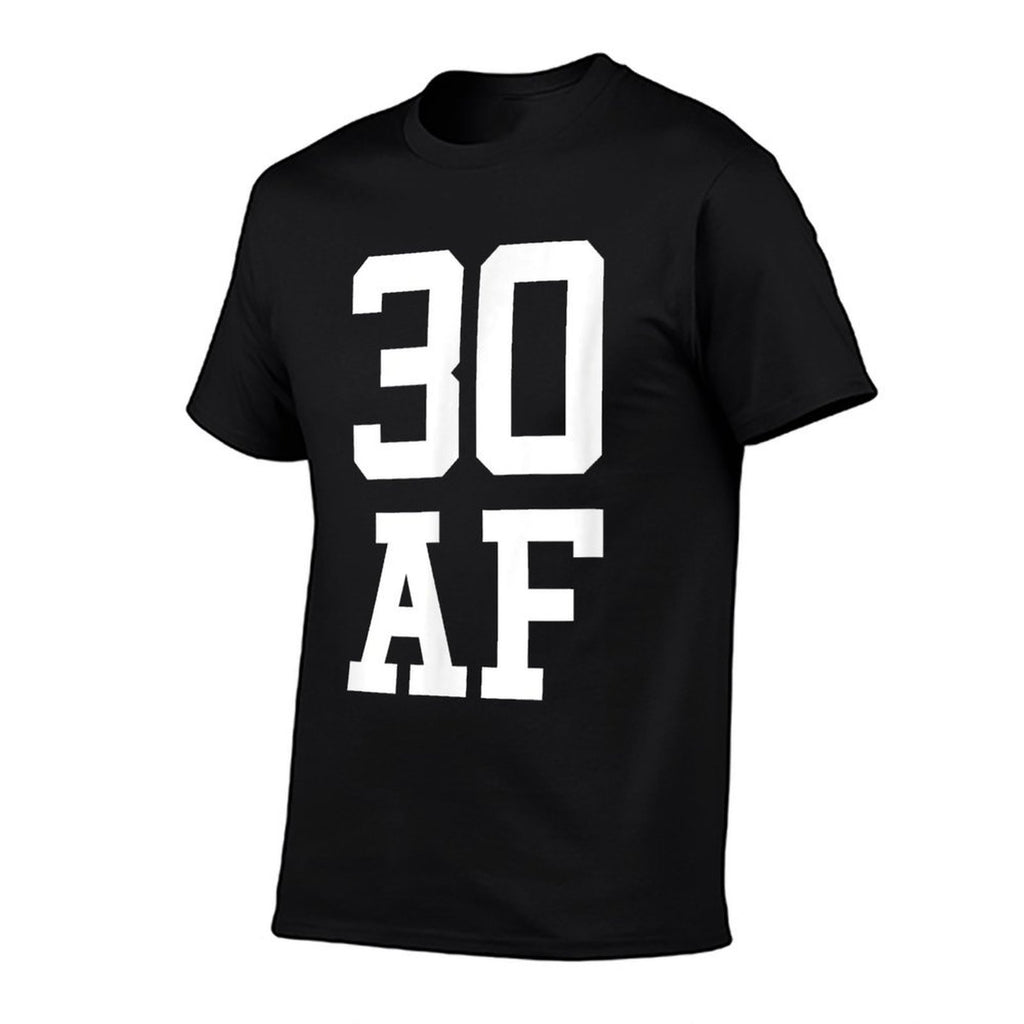 Funny 30th Birthday for Women - 30 AF  Versatile T-Shirt