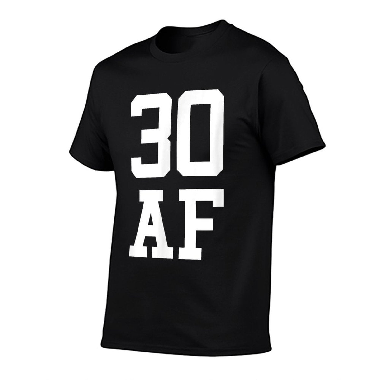 Funny 30th Birthday for Women - 30 AF  Versatile T-Shirt
