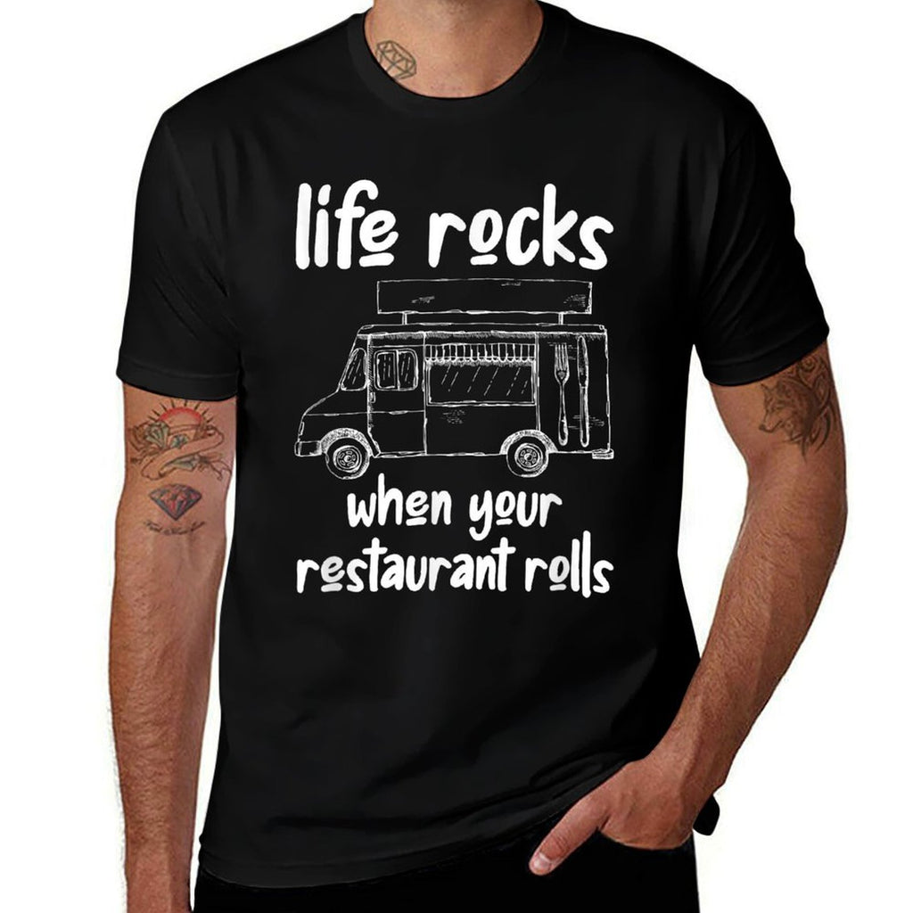 Life Rocks When Your Restaurant Rolls, Food Truck Owner  Durable T-Shirt