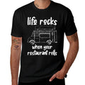 Life Rocks When Your Restaurant Rolls, Food Truck Owner  Durable T-Shirt