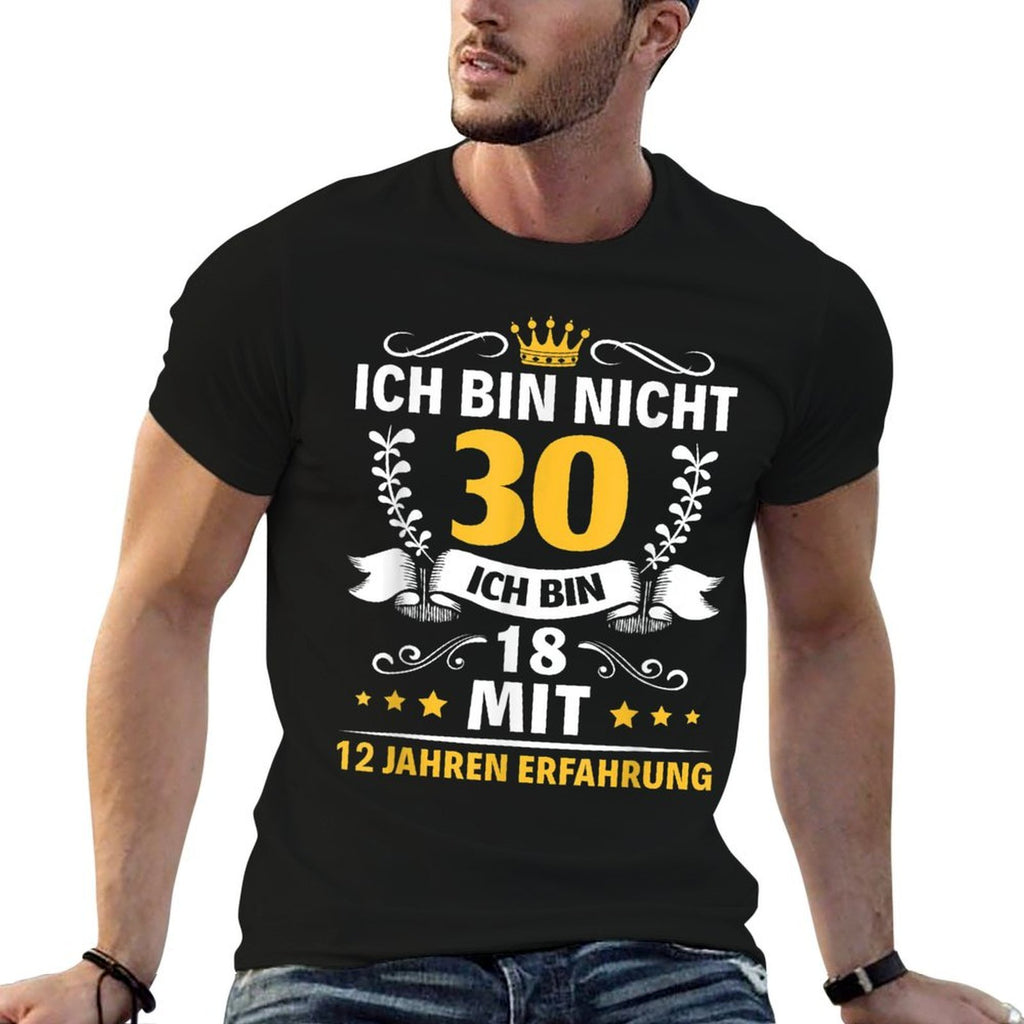 Ich Bin Nicht 30 Mann Woman 30 Years 30th Birthday  Easy-care T-Shirt