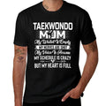 Taekwondo Mom My Heart Is Full Comfortable T-Shirt