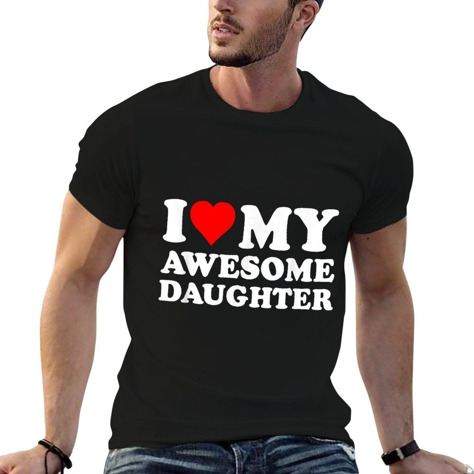 I Love My Daughter I Heart My Awesome Daughter Funny Dad  Fade-proof Color T-Shirt