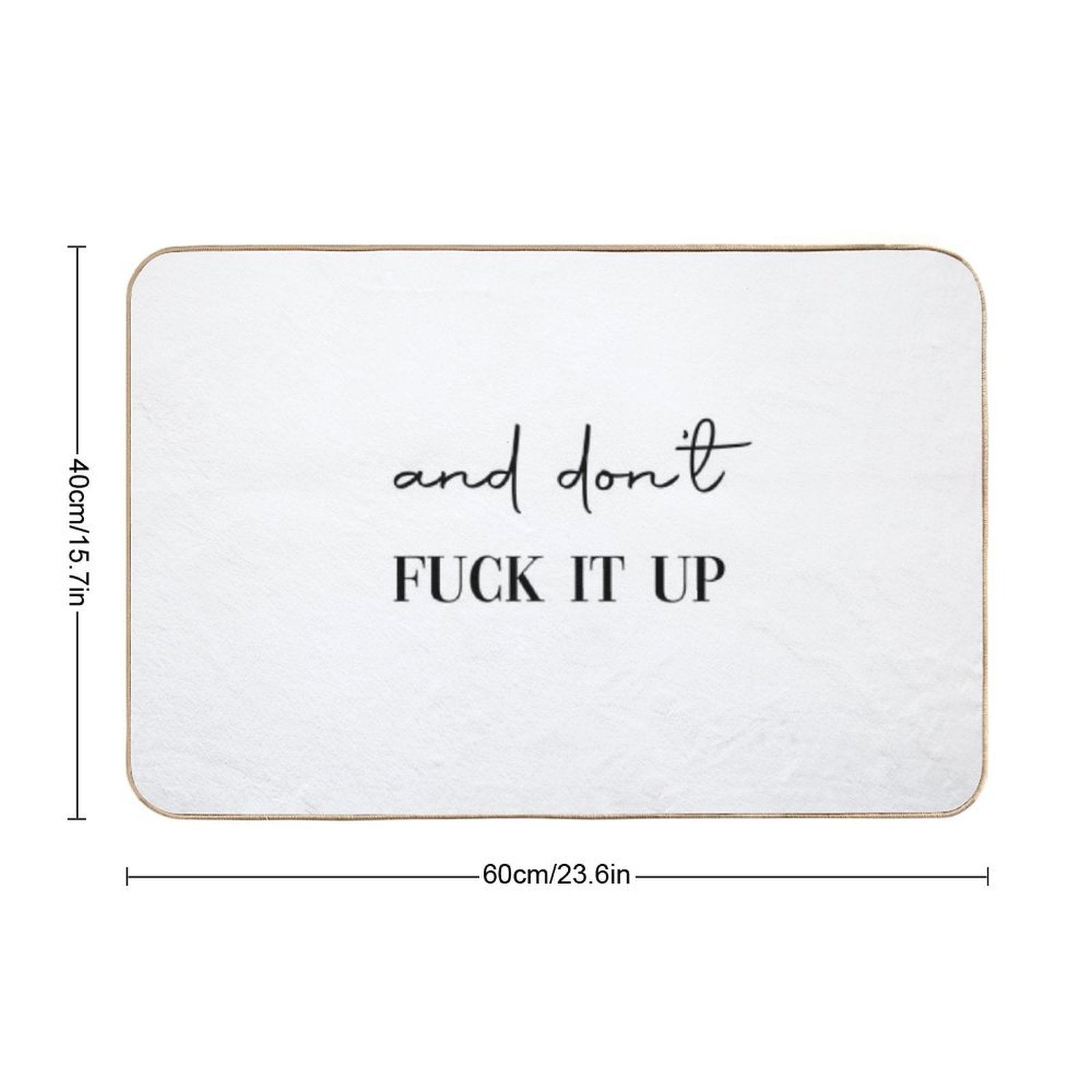 And Don't Fuck It Up  Pet-Safe Bath Mat