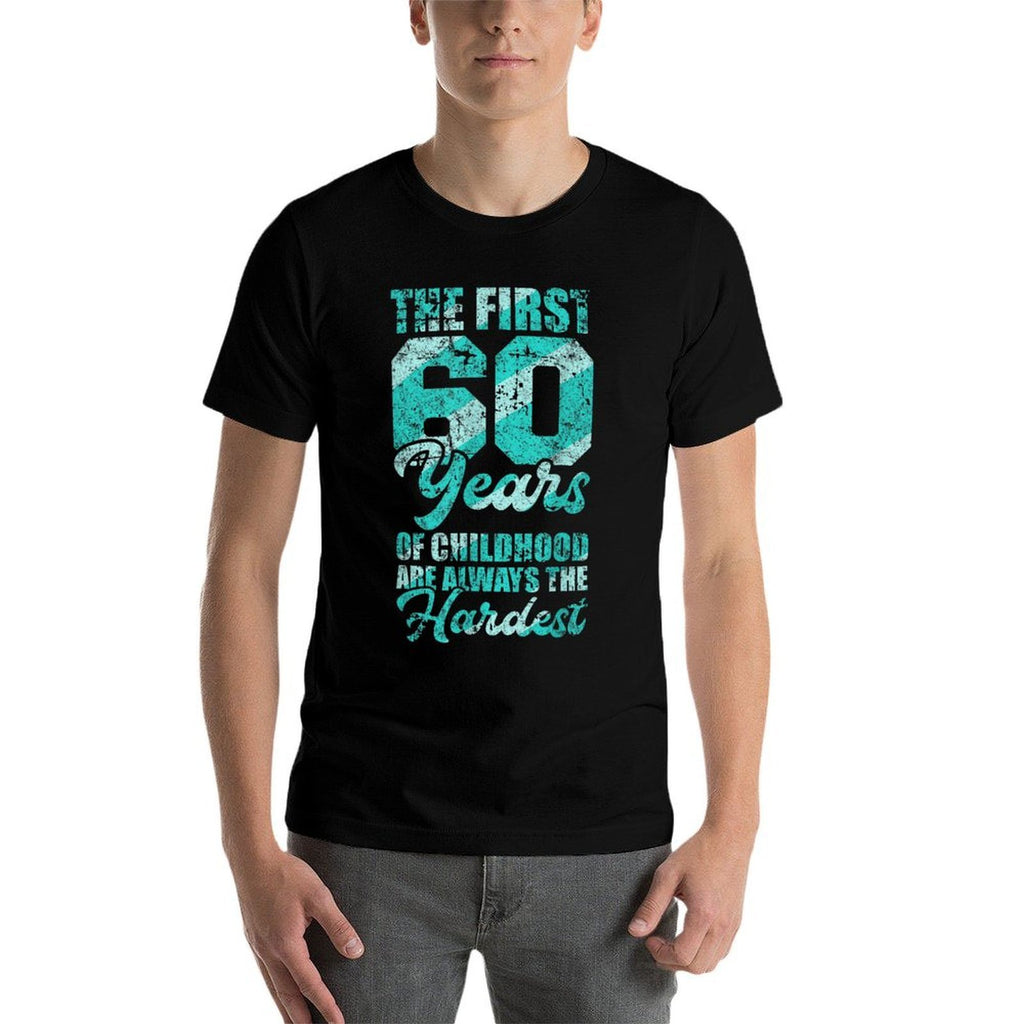 First 60 Years Of Childhood Are The Hardest 60th Birthday  Lightweight T-Shirt