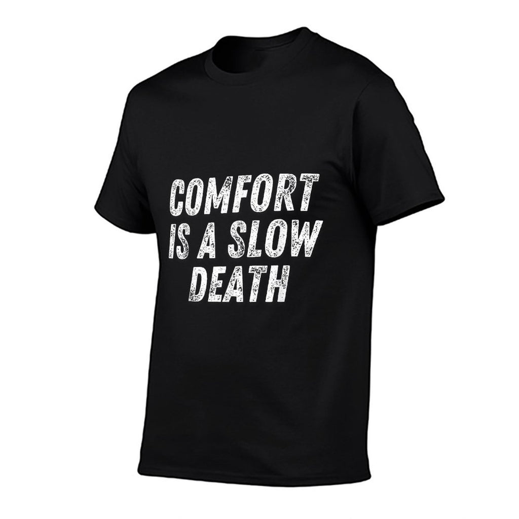 Comfort Is A Slow Death Funny Saying Joke Meme  Breathable T-Shirt
