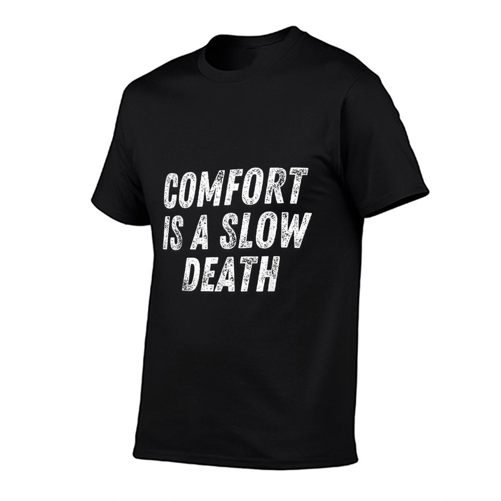 Comfort Is A Slow Death Funny Saying Joke Meme  Breathable T-Shirt