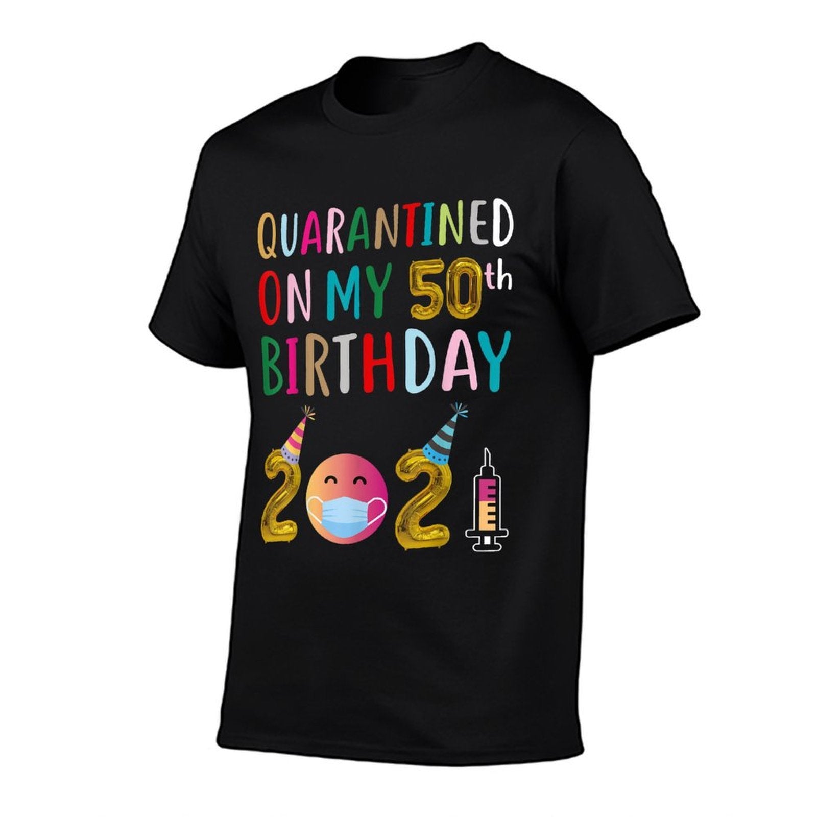 Quarantined on My 50th Birthday 2021  Quick-drying T-Shirt