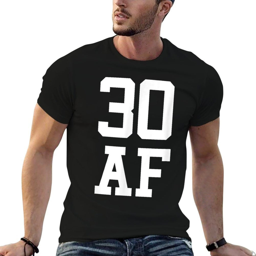 Funny 30th Birthday for Women - 30 AF  Versatile T-Shirt