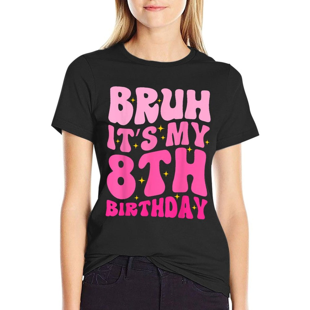 Bruh It's My 8th Birthday 8 Year Old 8yr Cute Groovy Pink  Breathable T-Shirt