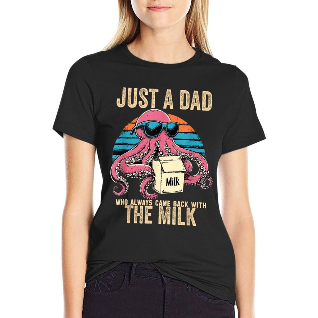 Funny Octopus Just A Dad Who Always Came Back With The Milk  Breathable T-Shirt