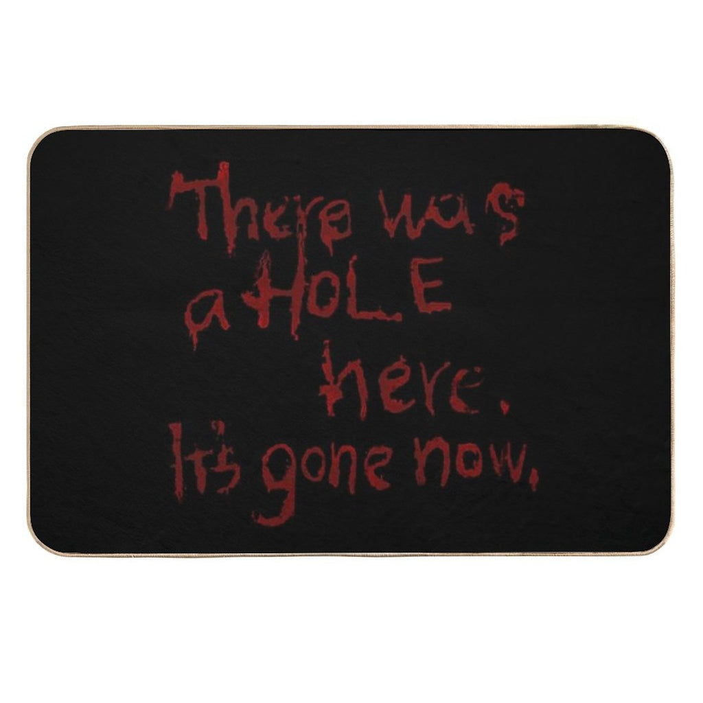 There Was A Hole Here. It’s Gone Now – Silent Hill Quote  Multi-Purpose Bath Mat