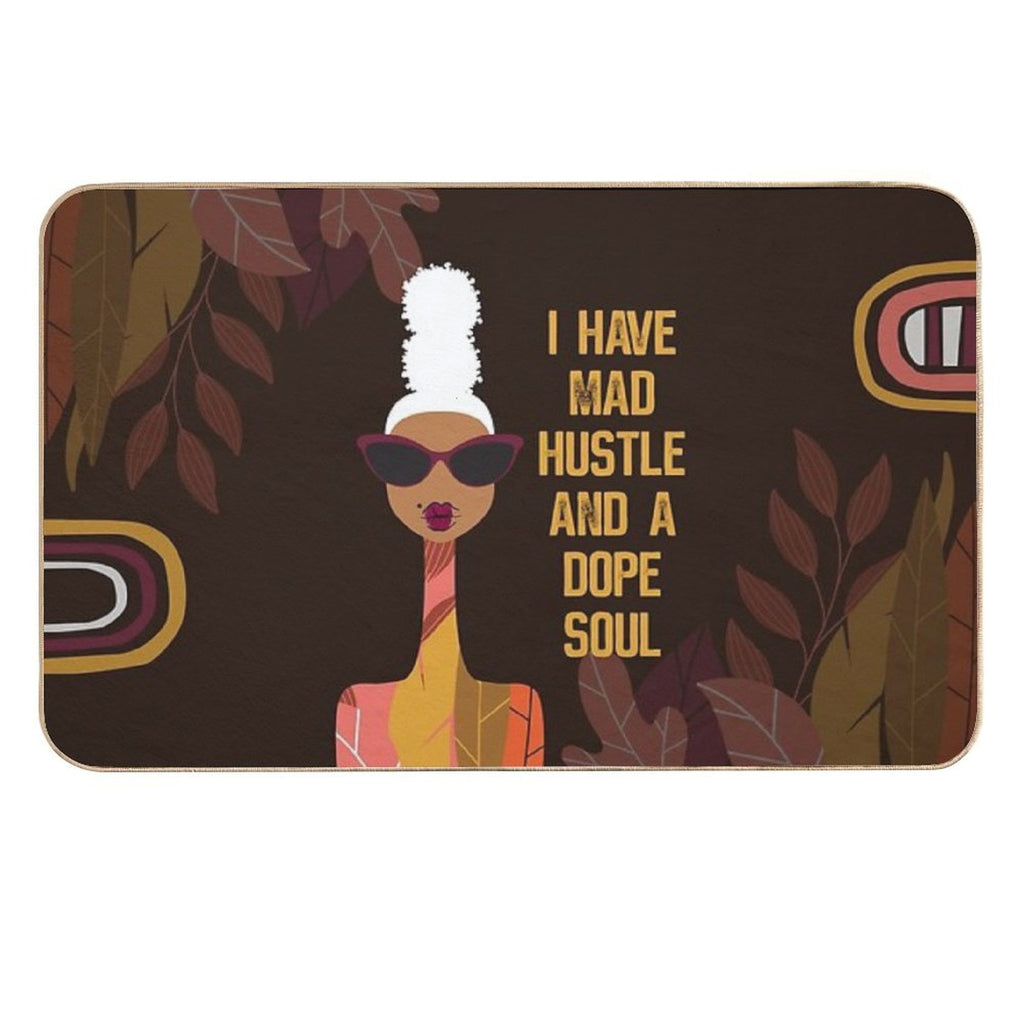 I Have Mad Hustle And A Dope Soul  Odorless Bath Mat