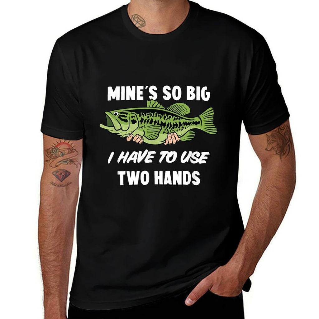Mines So Big I Have to Use Two Hands Funny Bass Fishing  Rolled Sleeves T-Shirt