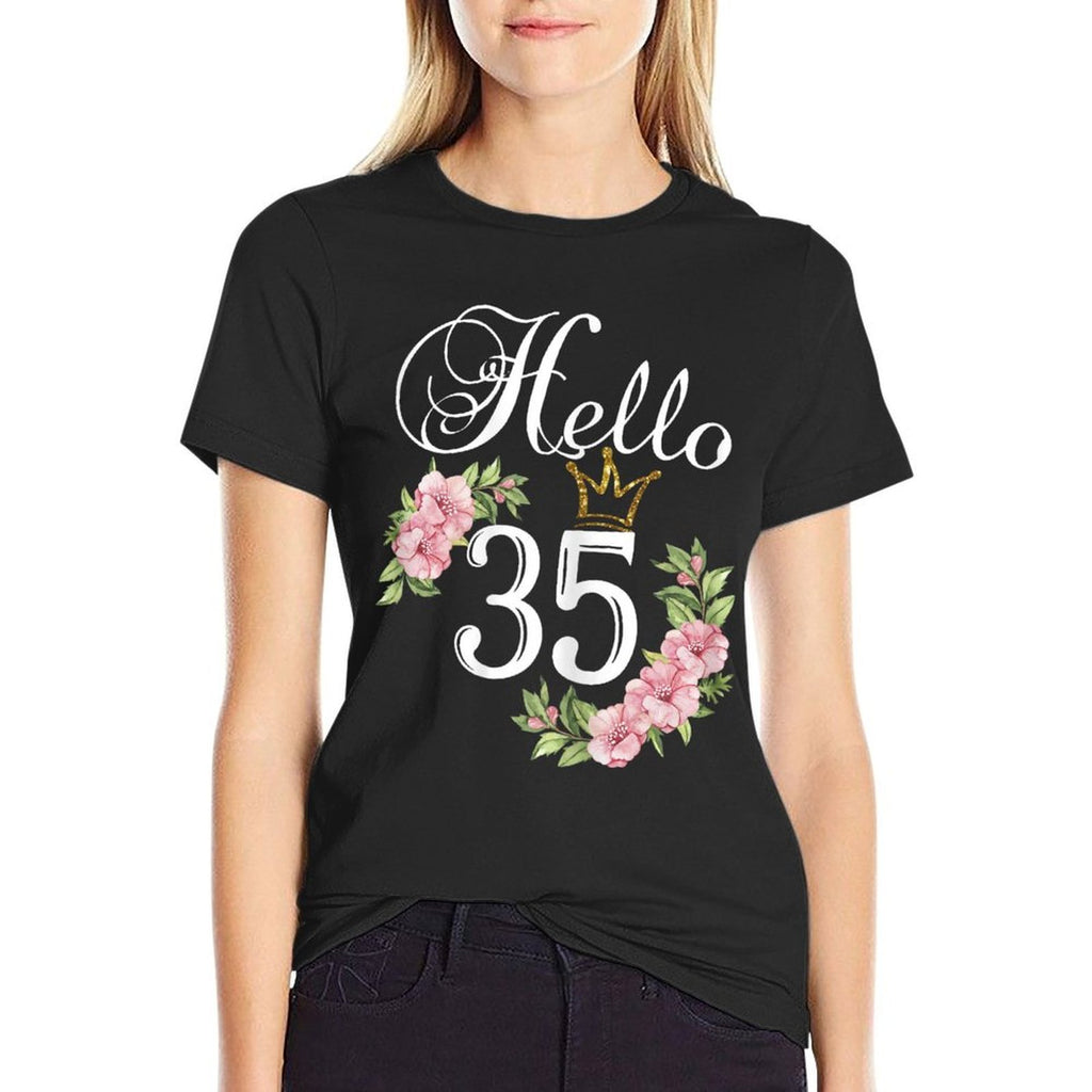 Hello 35 with Flowers & Crown 35th Birthday  Stretchy T-Shirt
