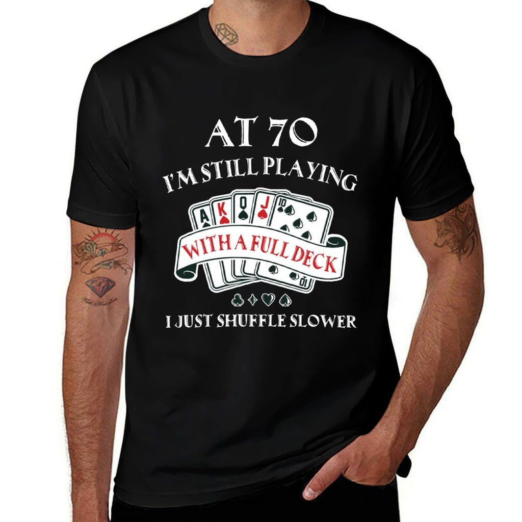 Funny 70th Birthday Gag Gift for 70 Year Old Playing Cards Sweatshirt  Slim-fit Cut T-Shirt