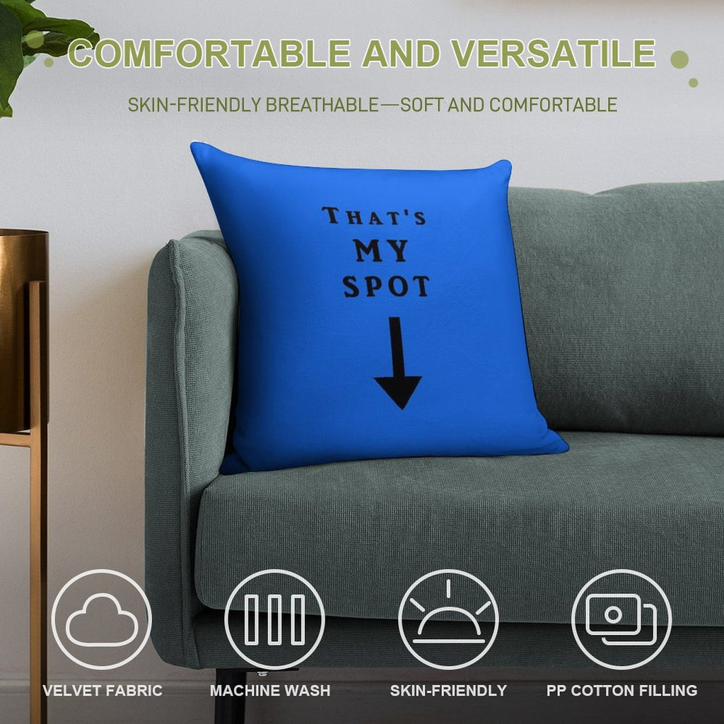 That's My Spot Soft Washable Throw Pillow
