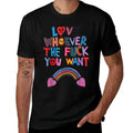Love Whoever The Fuck You Want Rainbow  Eco-friendly Material T-Shirt