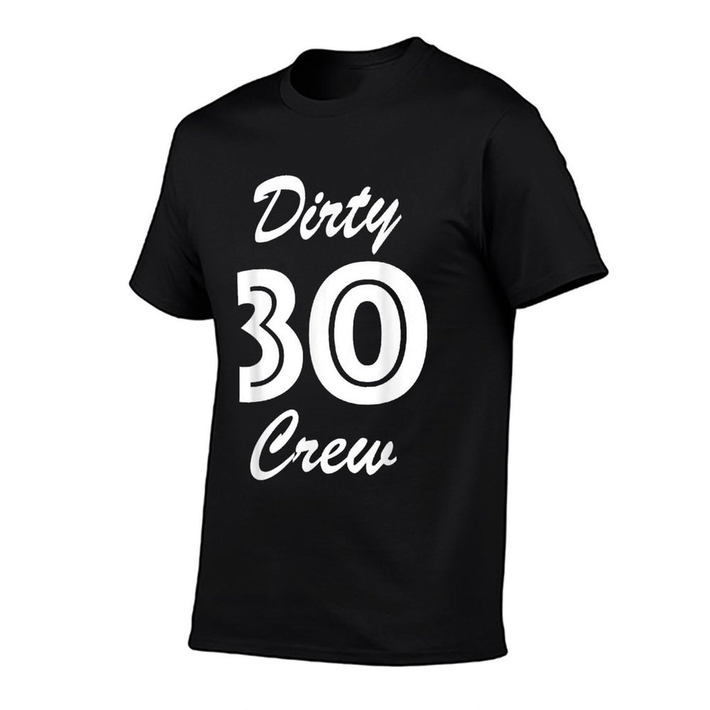 30th Birthday - Thirty Crew Dirty Thirty  Graphic-printed T-Shirt