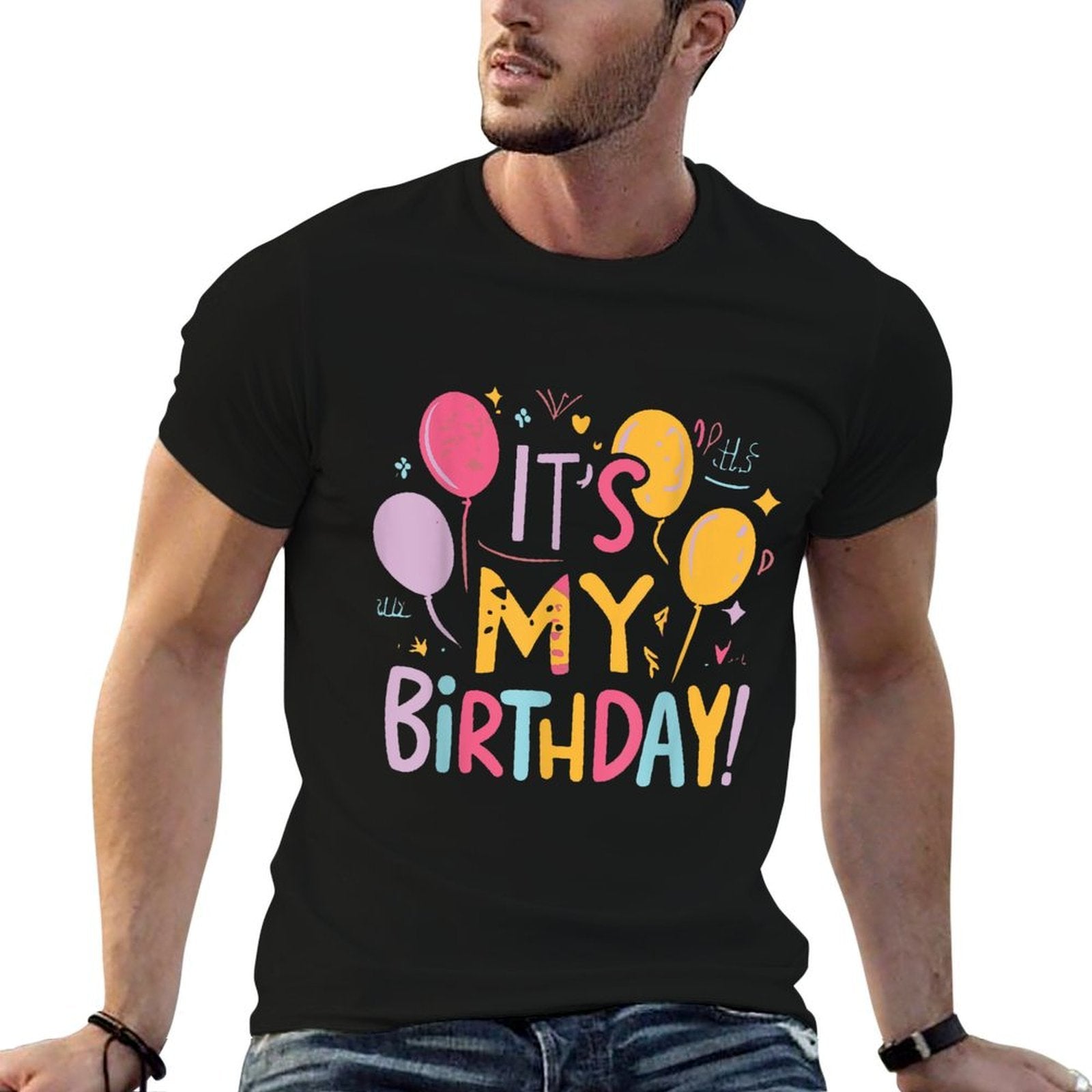 It's My Birthday  Versatile T-Shirt