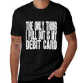 The Only Thing I Pull Out Is My Debit Card Funny Husband  Vintage-inspired T-Shirt